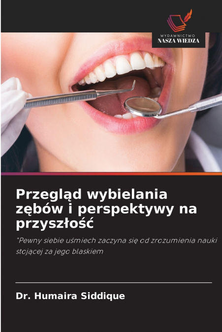 Przegląd wybielania zębów i perspektywy na przyszłość