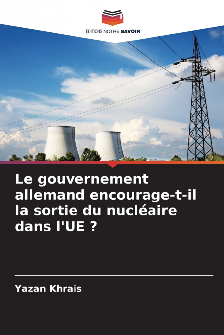 Le gouvernement allemand encourage-t-il la sortie du nucléaire dans l’UE ?