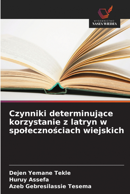 Czynniki determinujące korzystanie z latryn w społecznościach wiejskich