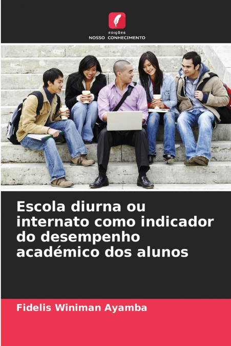 Escola diurna ou internato como indicador do desempenho académico dos alunos
