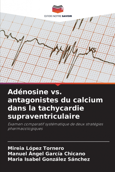 Adénosine vs. antagonistes du calcium dans la tachycardie supraventriculaire