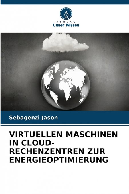 VIRTUELLEN MASCHINEN IN CLOUD-RECHENZENTREN ZUR ENERGIEOPTIMIERUNG