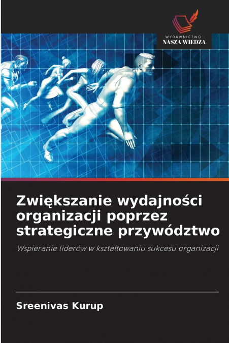 Zwiększanie wydajności organizacji poprzez strategiczne przywództwo