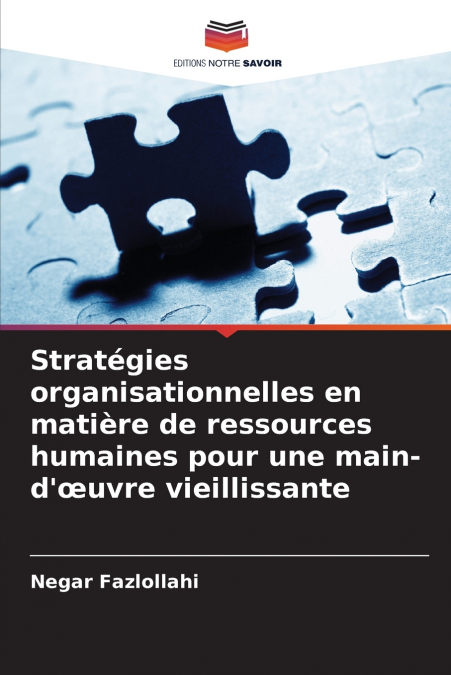 Stratégies organisationnelles en matière de ressources humaines pour une main-d’œuvre vieillissante