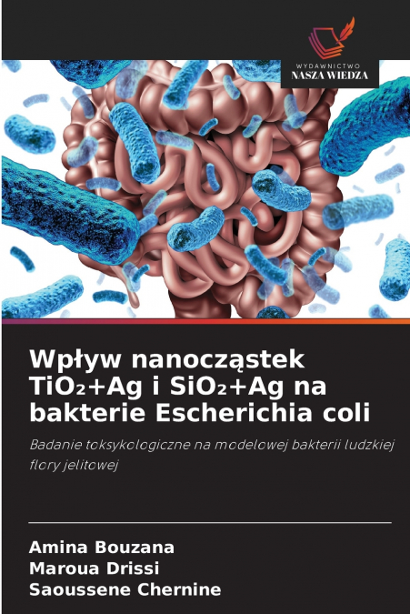 Wpływ nanocząstek TiO₂+Ag i SiO₂+Ag na bakterie Escherichia coli