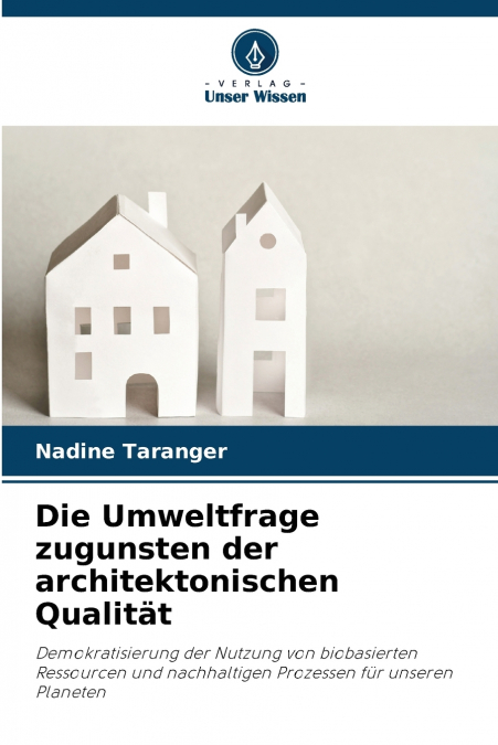 Die Umweltfrage zugunsten der architektonischen Qualität
