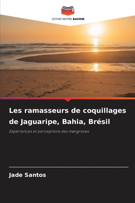 Les ramasseurs de coquillages de Jaguaripe, Bahia, Brésil