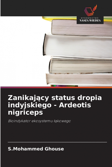 Zanikający status dropia indyjskiego - Ardeotis nigriceps