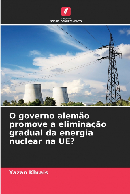 O governo alemão promove a eliminação gradual da energia nuclear na UE?