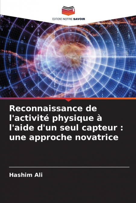 Reconnaissance de l’activité physique à l’aide d’un seul capteur