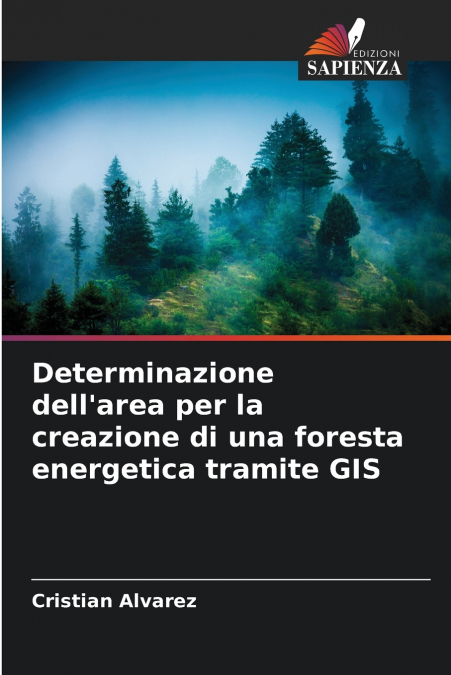 Determinazione dell’area per la creazione di una foresta energetica tramite GIS