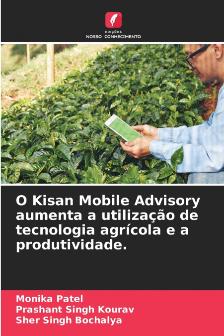 O Kisan Mobile Advisory aumenta a utilização de tecnologia agrícola e a produtividade.