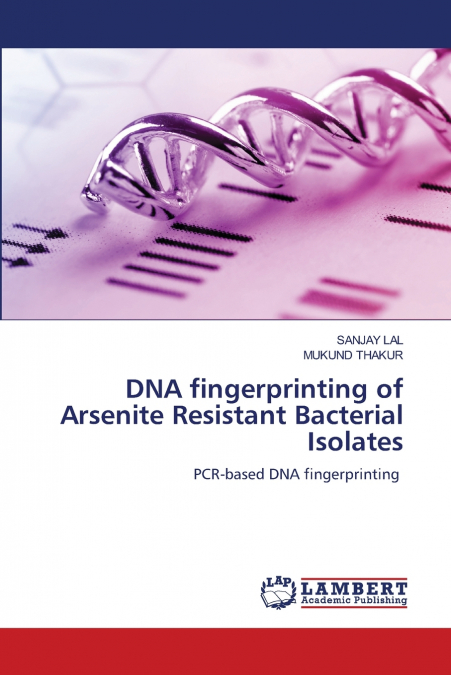 DNA fingerprinting of Arsenite Resistant Bacterial Isolates