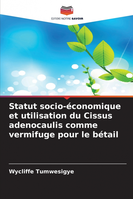 Statut socio-économique et utilisation du Cissus adenocaulis comme vermifuge pour le bétail
