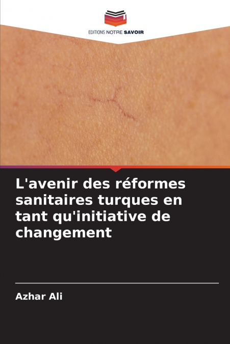 L’avenir des réformes sanitaires turques en tant qu’initiative de changement