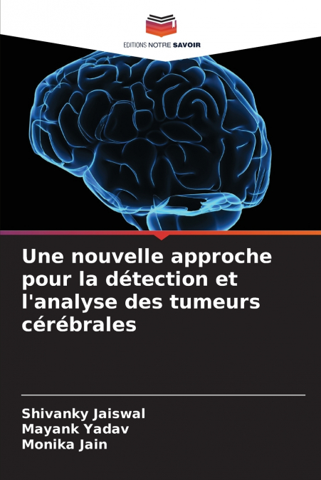 Une nouvelle approche pour la détection et l’analyse des tumeurs cérébrales