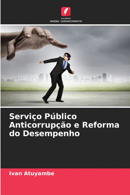 Serviço Público Anticorrupção e Reforma do Desempenho