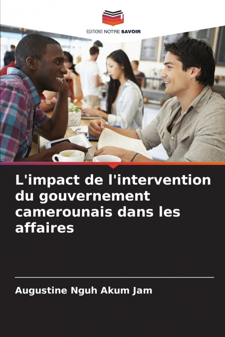 L’impact de l’intervention du gouvernement camerounais dans les affaires