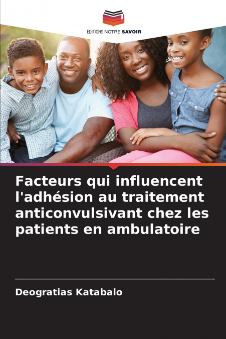 Facteurs qui influencent l’adhésion au traitement anticonvulsivant chez les patients en ambulatoire
