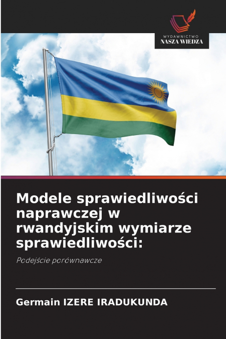 Modele sprawiedliwości naprawczej w rwandyjskim wymiarze sprawiedliwości