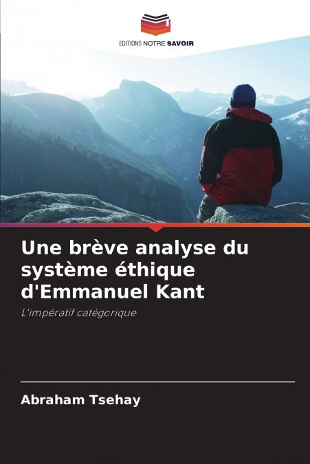 Une brève analyse du système éthique d’Emmanuel Kant