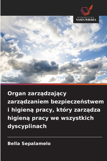 Organ zarządzający zarządzaniem bezpieczeństwem i higieną pracy, który zarządza higieną pracy we wszystkich dyscyplinach