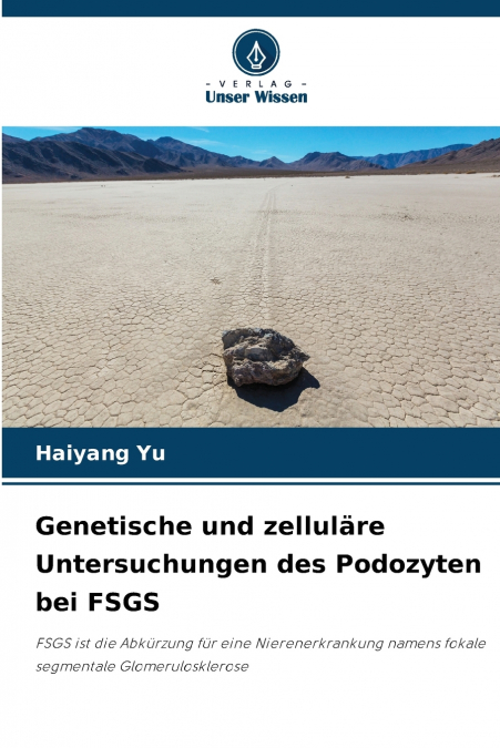 Genetische und zelluläre Untersuchungen des Podozyten bei FSGS
