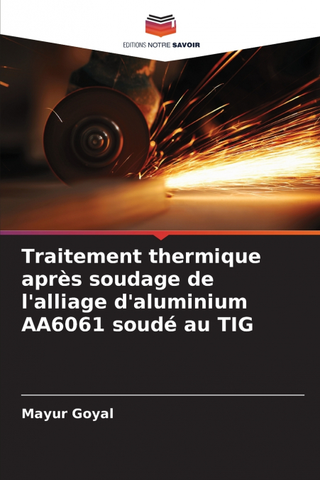 Traitement thermique après soudage de l’alliage d’aluminium AA6061 soudé au TIG