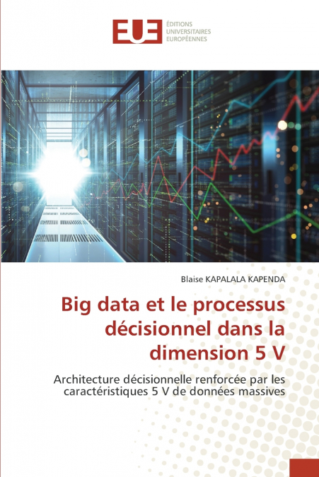 Big data et le processus décisionnel dans la dimension 5 V