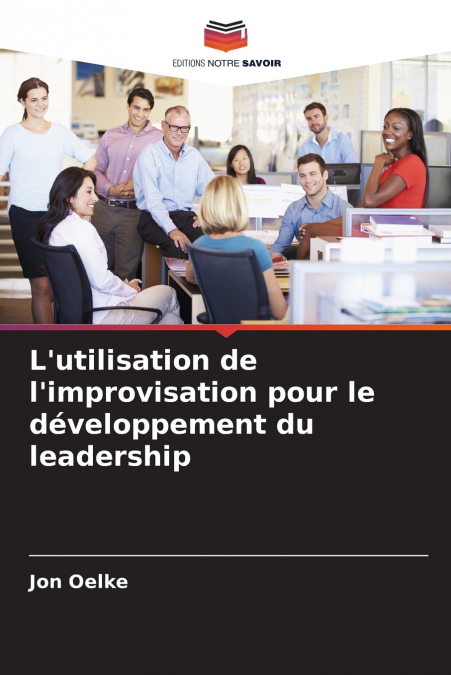 L’utilisation de l’improvisation pour le développement du leadership