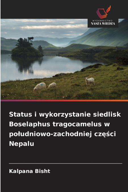 Status i wykorzystanie siedlisk Boselaphus tragocamelus w południowo-zachodniej części Nepalu