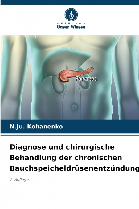 Diagnose und chirurgische Behandlung der chronischen Bauchspeicheldrüsenentzündung