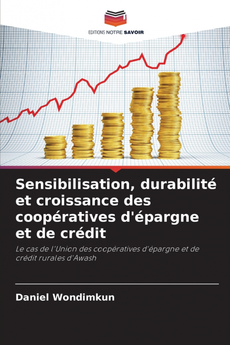 Sensibilisation, durabilité et croissance des coopératives d’épargne et de crédit