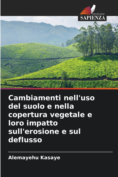 Cambiamenti nell’uso del suolo e nella copertura vegetale e loro impatto sull’erosione e sul deflusso
