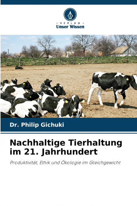 Nachhaltige Tierhaltung im 21. Jahrhundert