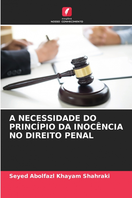 A NECESSIDADE DO PRINCÍPIO DA INOCÊNCIA NO DIREITO PENAL