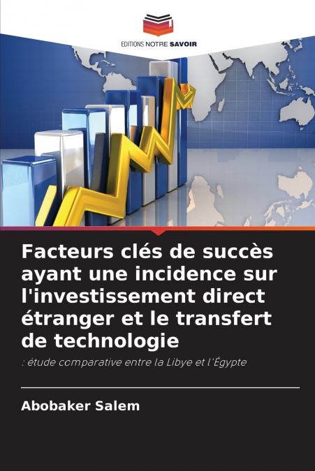 Facteurs clés de succès ayant une incidence sur l’investissement direct étranger et le transfert de technologie
