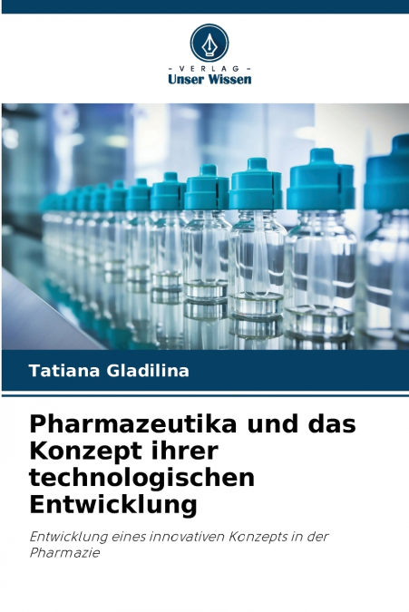 Pharmazeutika und das Konzept ihrer technologischen Entwicklung