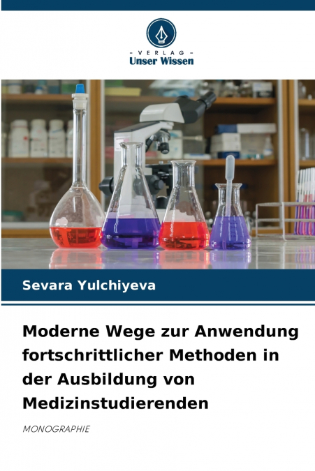 Moderne Wege zur Anwendung fortschrittlicher Methoden in der Ausbildung von Medizinstudierenden