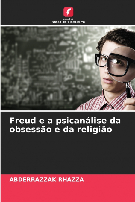 Freud e a psicanálise da obsessão e da religião