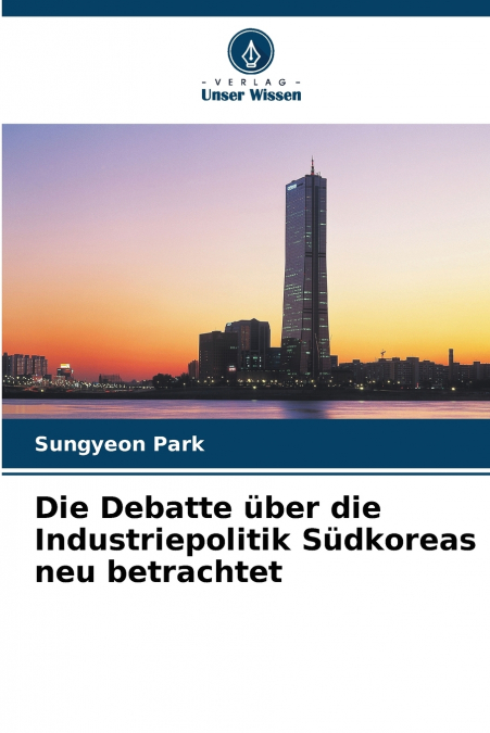 Die Debatte über die Industriepolitik Südkoreas neu betrachtet