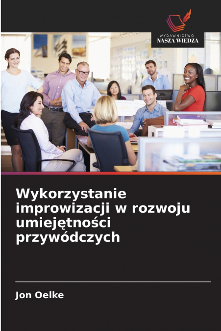 Wykorzystanie improwizacji w rozwoju umiejętności przywódczych