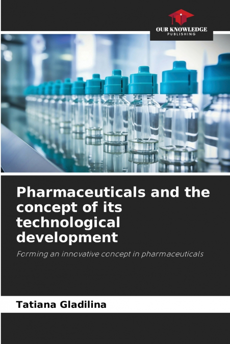 Pharmaceuticals and the concept of its technological development