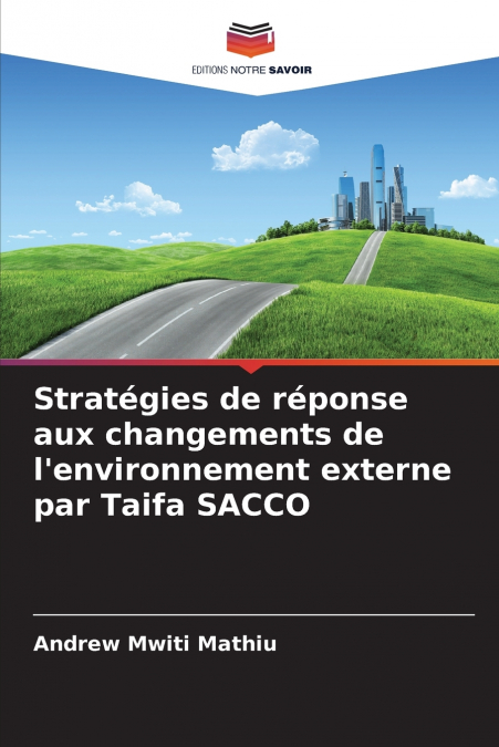 Stratégies de réponse aux changements de l’environnement externe par Taifa SACCO
