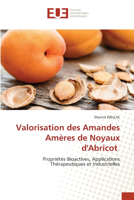 Valorisation des Amandes Amères de Noyaux d’Abricot