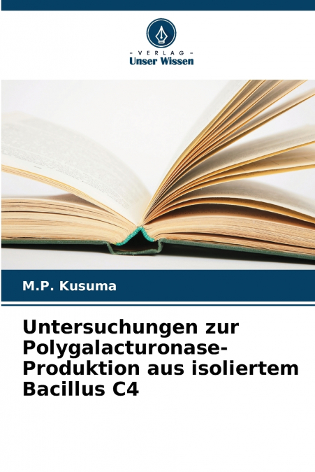 Untersuchungen zur Polygalacturonase-Produktion aus isoliertem Bacillus C4
