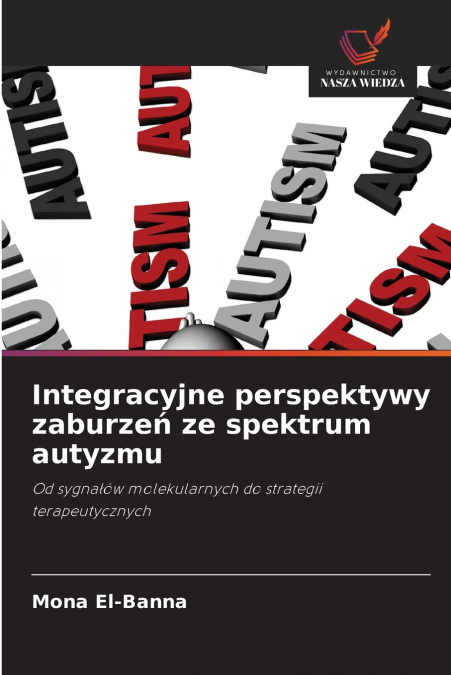 Integracyjne perspektywy zaburzeń ze spektrum autyzmu