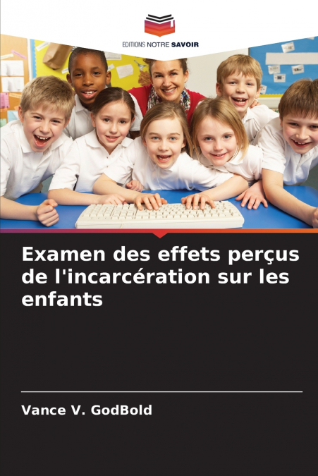 Examen des effets perçus de l’incarcération sur les enfants