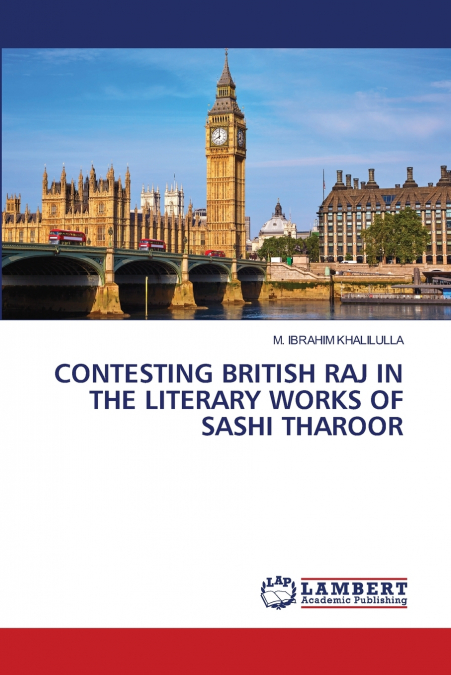 CONTESTING BRITISH RAJ IN THE LITERARY WORKS OF SASHI THAROOR
