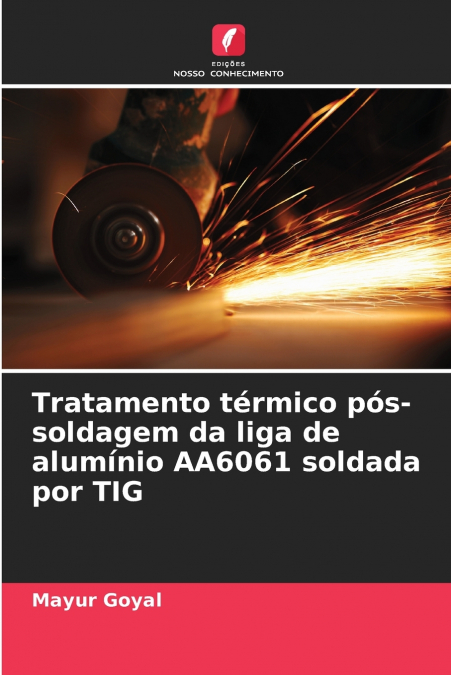 Tratamento térmico pós-soldagem da liga de alumínio AA6061 soldada por TIG